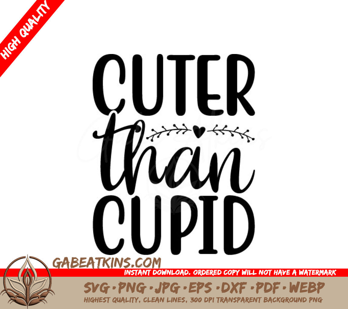 Cuter Than Cupid SVG -  Design for Valentines Day SVG