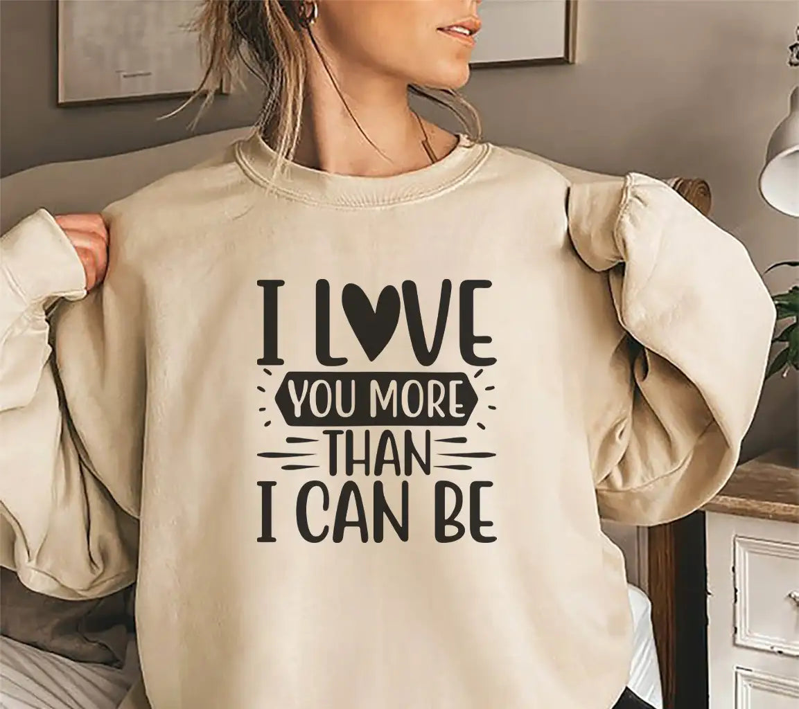 I Love You More Than I Can Be  SVG Poster SVG