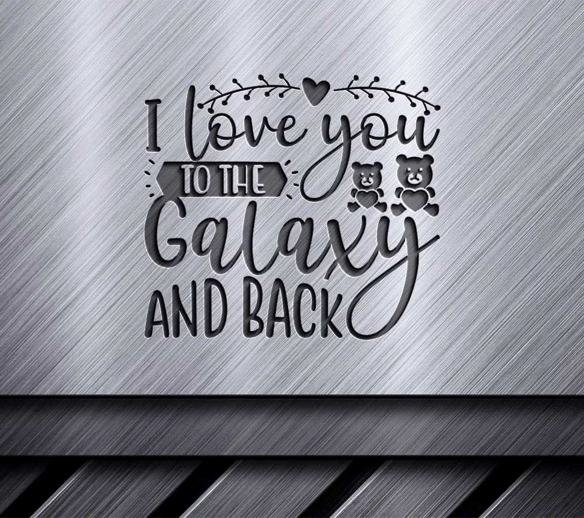 I Love You To The Galaxy And Back Valentines Day SVG Poster SVG