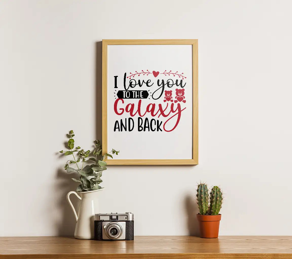 I Love You To The Galaxy And Back Valentines Day SVG Poster SVG