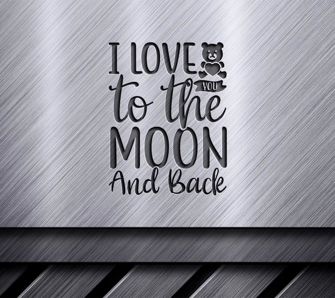 I Love You To The Moon And Back SVG - Huge Design for DIY Projects SVG