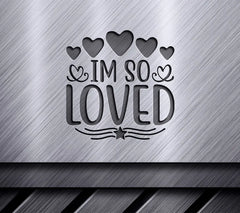 Im So Loved  SVG with Hearts & Star - Digital Download SVG