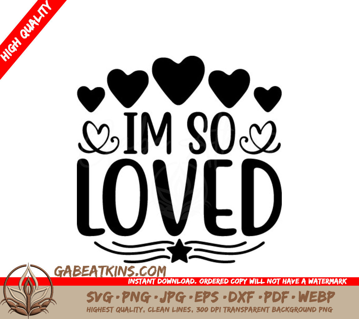 Im So Loved  SVG with Hearts & Star - Digital Download SVG