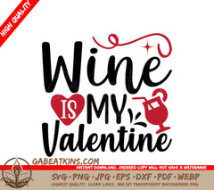 Wine Is My Valentine SVG - Heart & Wine Glass Design SVG