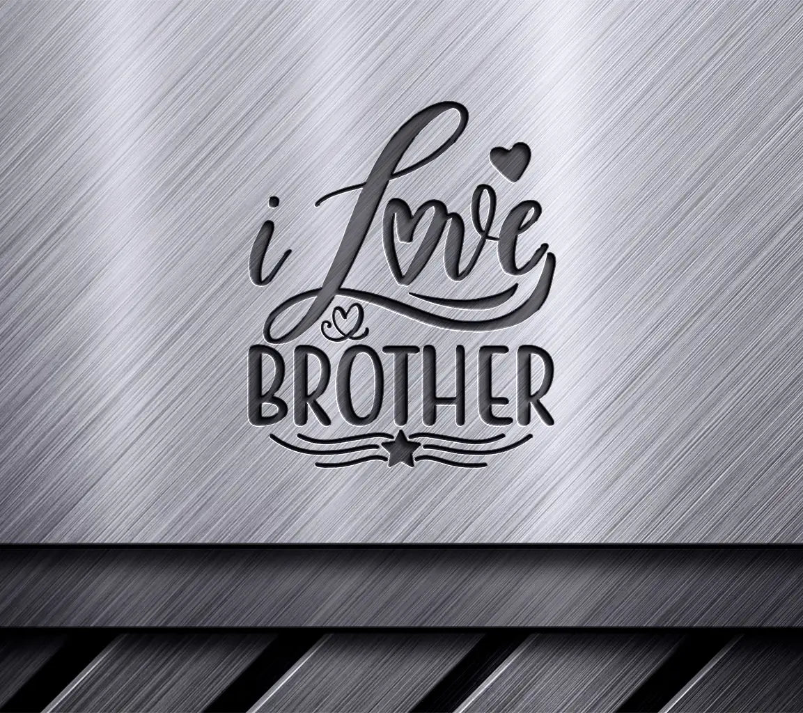 I Love Brother SVG with Heart & Star - Huge Design SVG