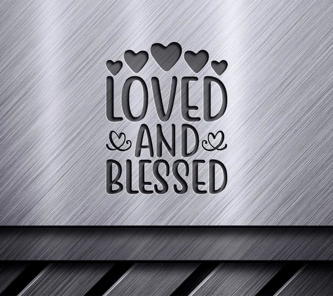 Loved & Blessed  SVG with Hearts - Day Design SVG