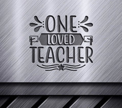 One Loved Teacher SVG -  Sign Design SVG