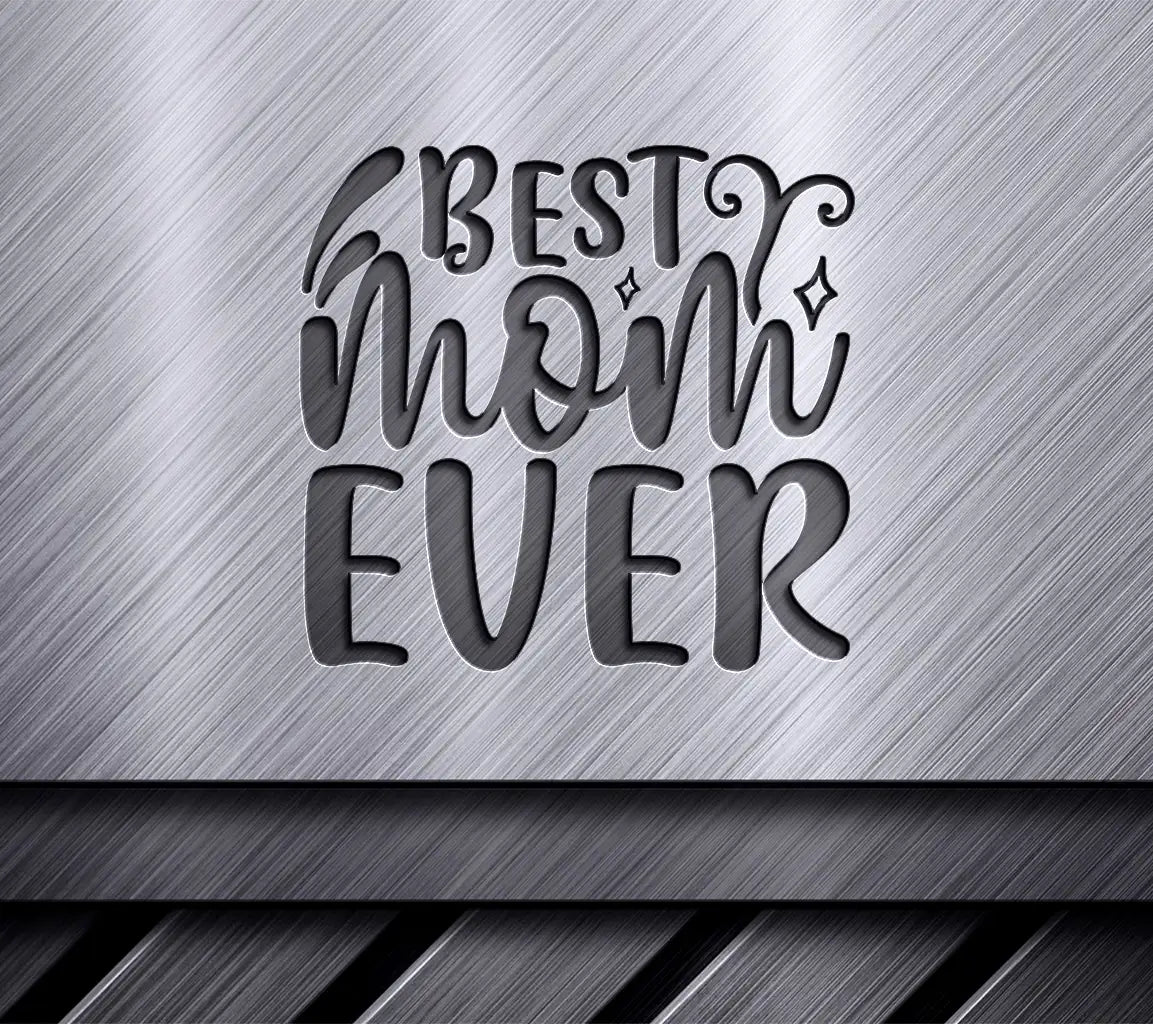 Best Mom Ever SVG Cut File -  Design SVG