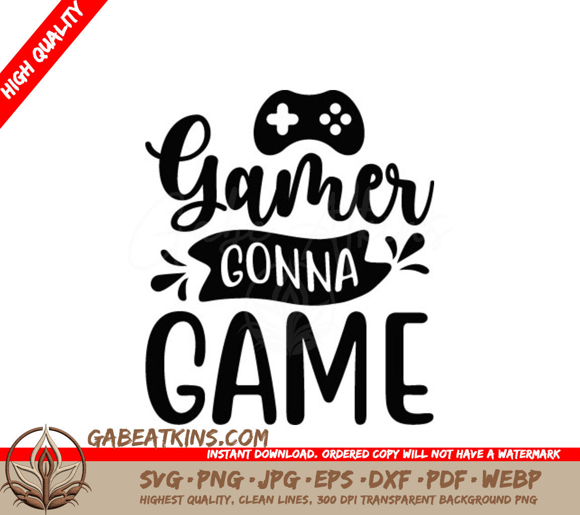 Gamer Gonna Game SVG -  Controller Design SVG