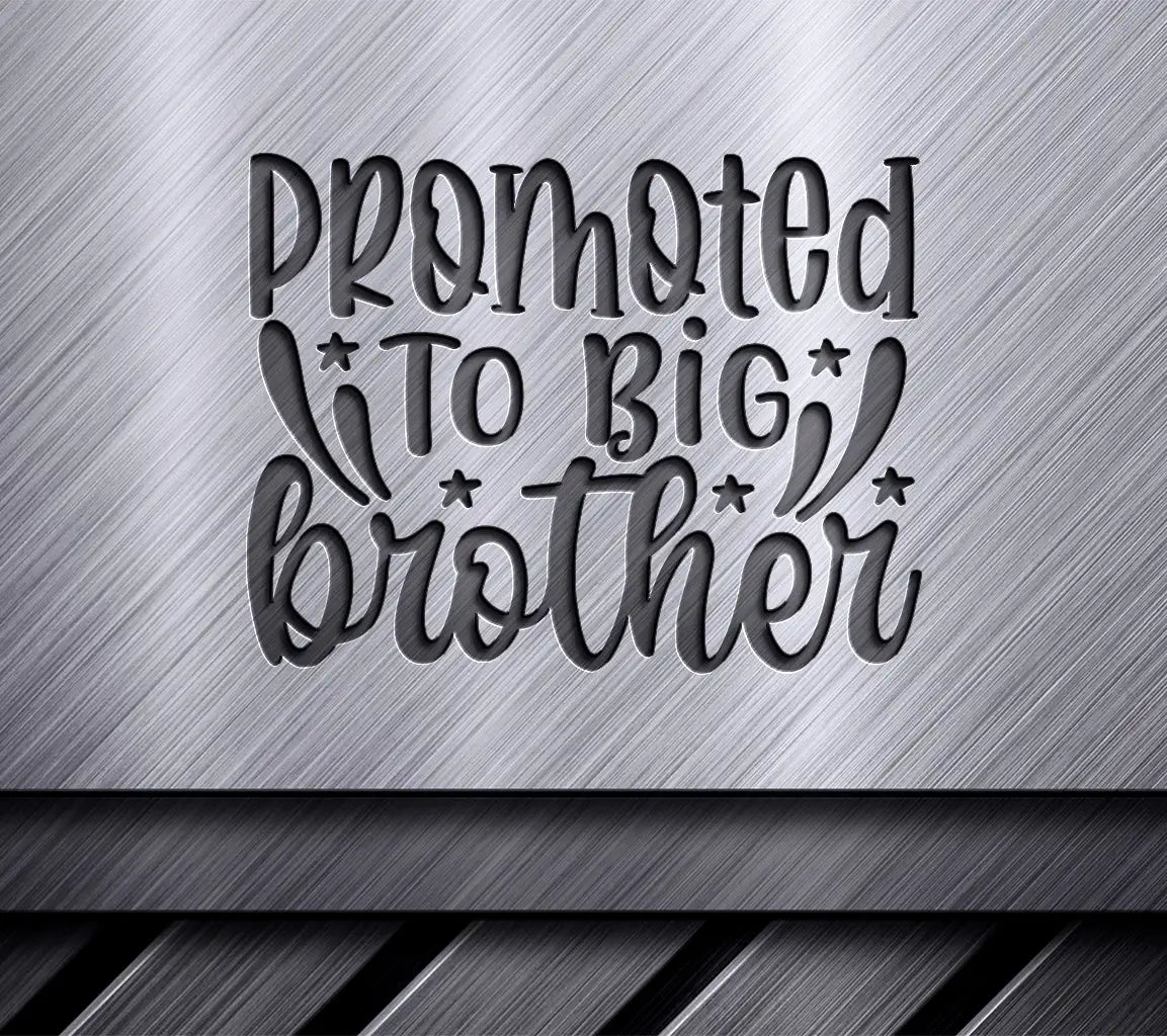 Promoted to Big Brother SVG -  Sign Design SVG