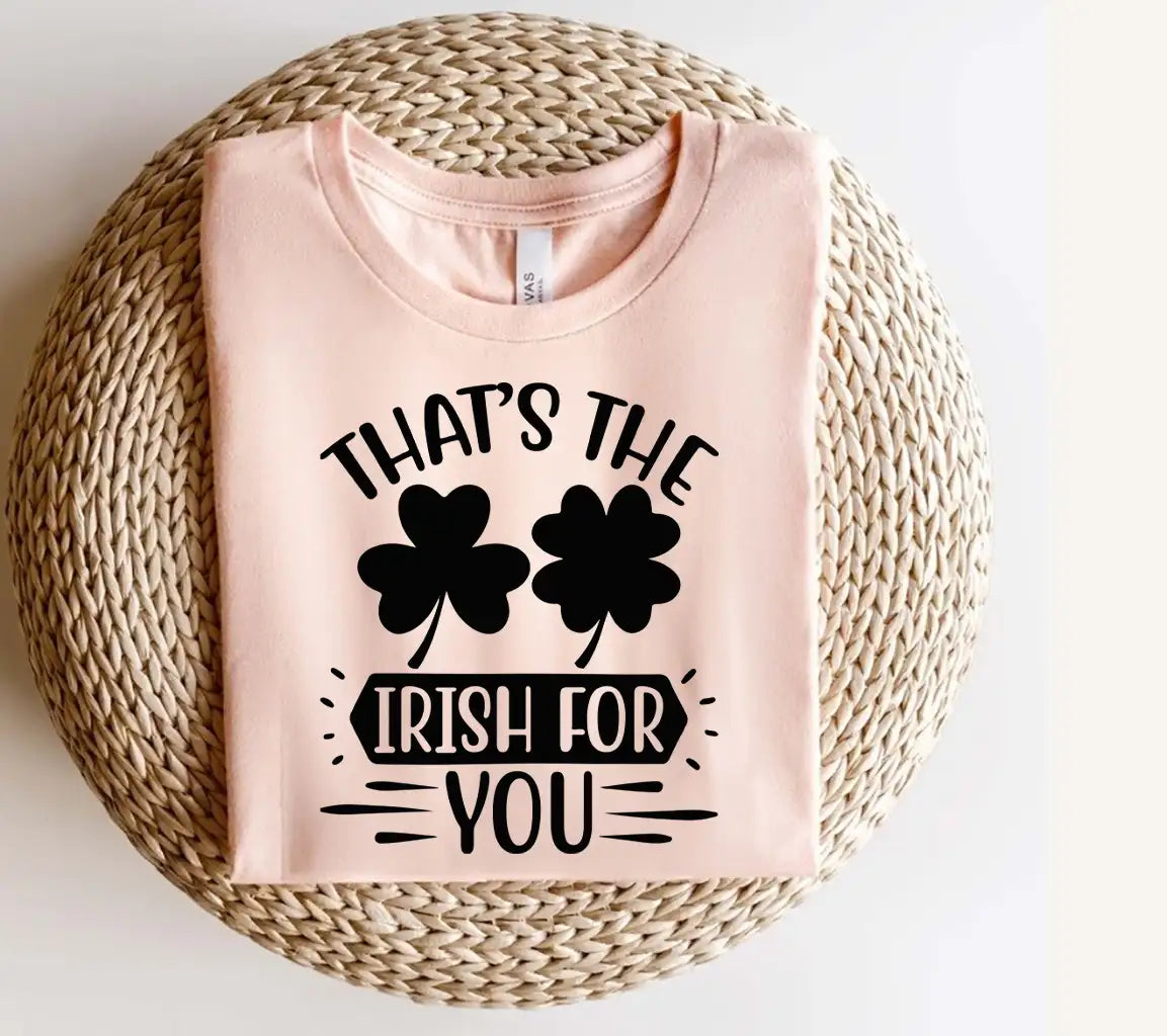 Thats the Irish for You SVG with Shamrocks - Digital Design SVG