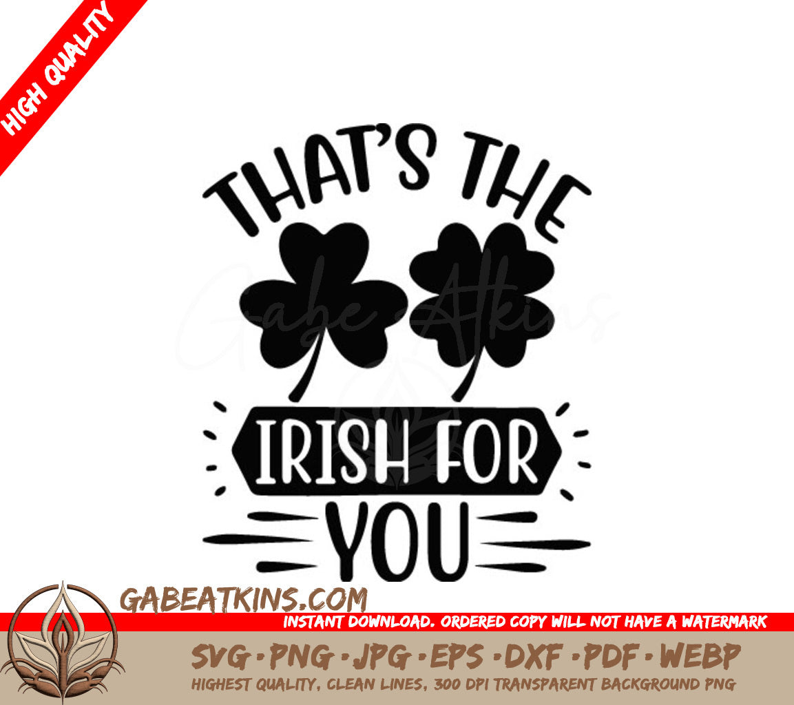 Thats the Irish for You SVG with Shamrocks - Digital Design SVG