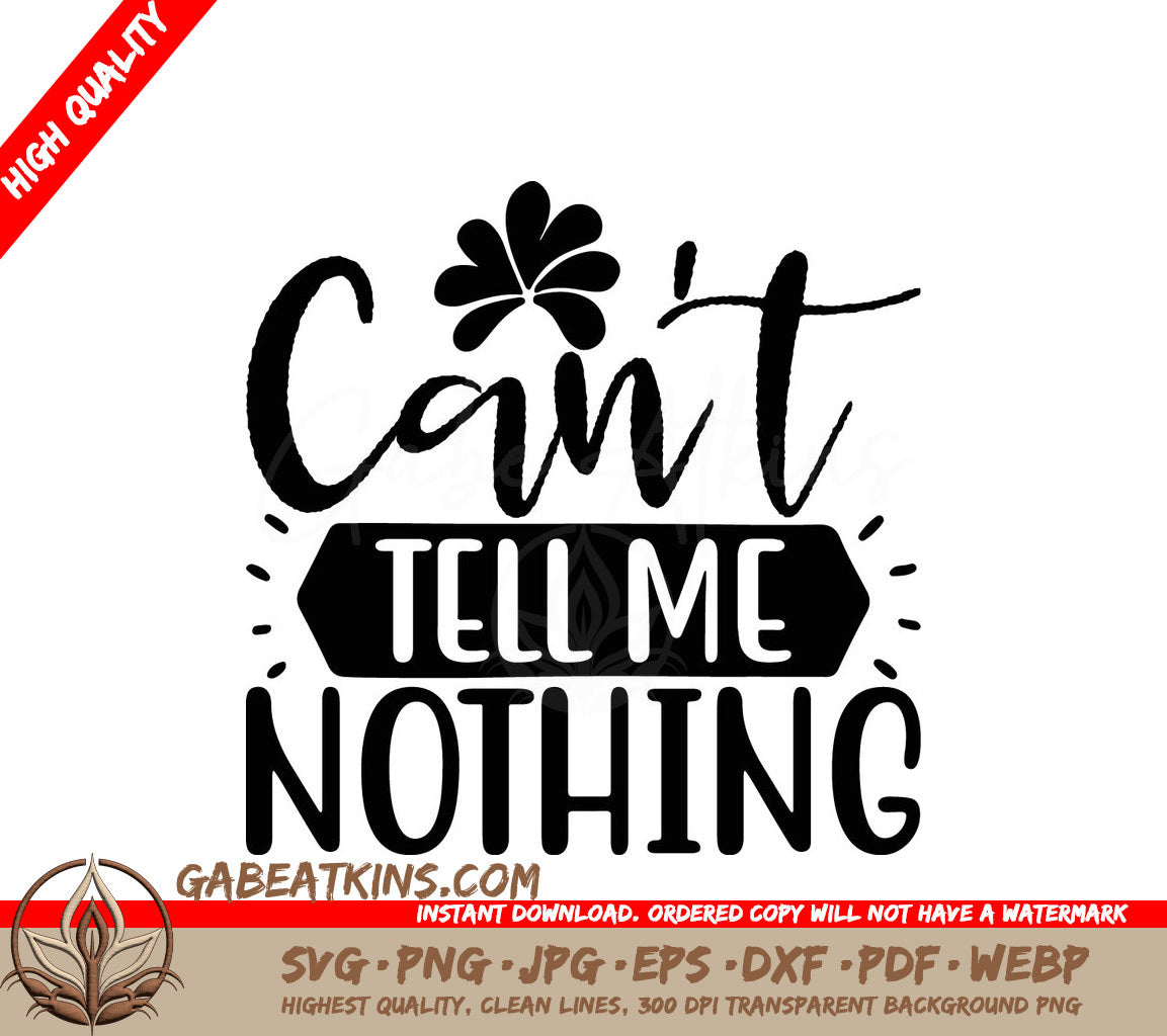 Cant Tell Me Nothing  SVG Design SVG