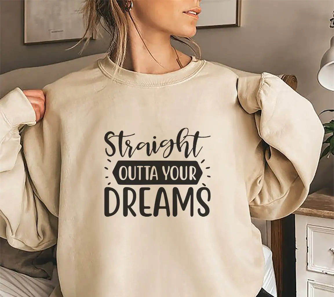 Straight Outta Your Dreams -  SVG Design SVG