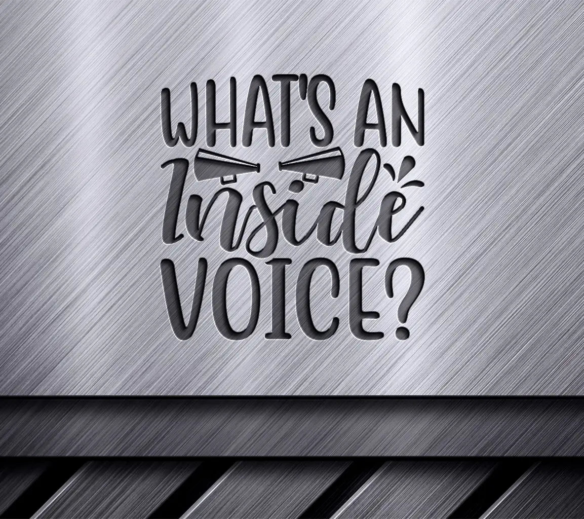 Whats an Inside Voice SVG Poster Design SVG