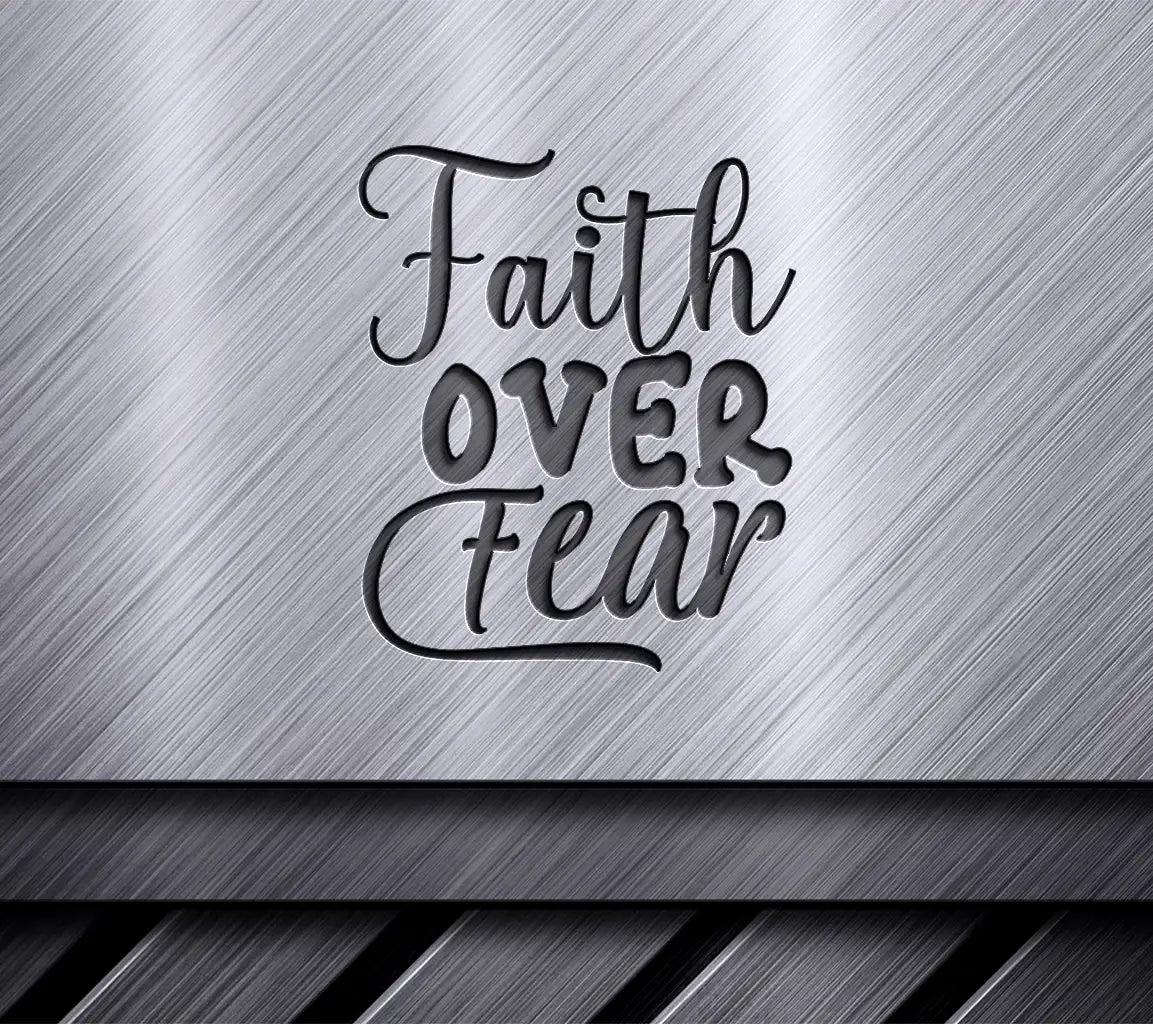 Faith Over Fear SVG -  Christian Design SVG