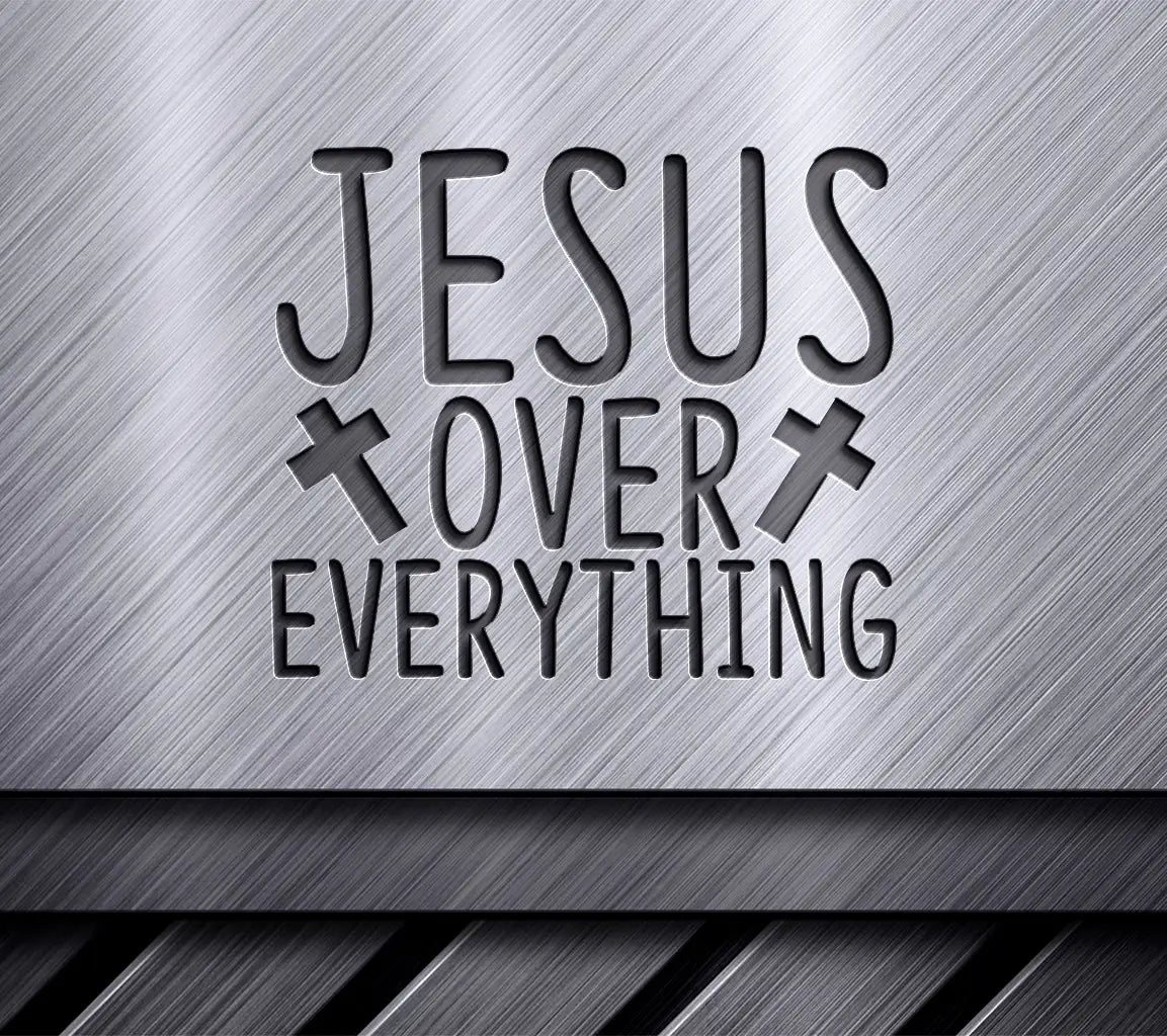 Jesus Over Everything SVG - Christian Design SVG