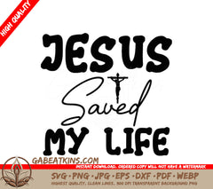 Jesus Saved My Life -  SVG Design SVG