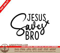 Jesus Saves Bro SVG -  Christian Design SVG