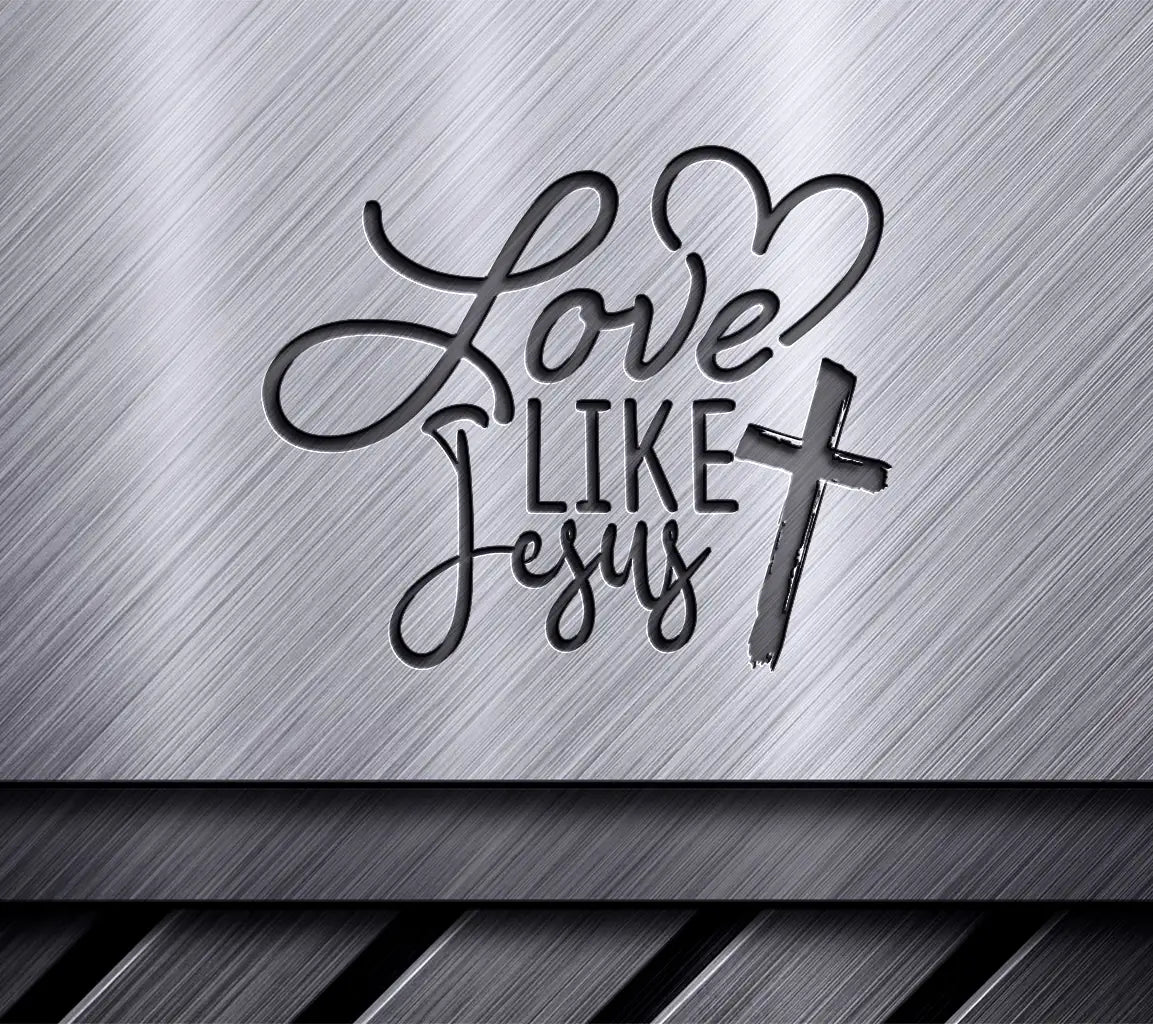 Love Like Jesus  Cross SVG Design SVG