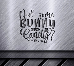 Did Some Bunny Say Candy SVG - Huge Easter Design SVG