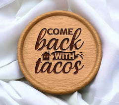 Come Back With Tacos -  SVG Design SVG