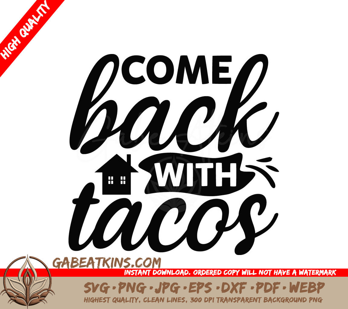 Come Back With Tacos -  SVG Design SVG