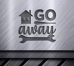 Go Away House & Wrench SVG Cut File - Home Decor Design SVG