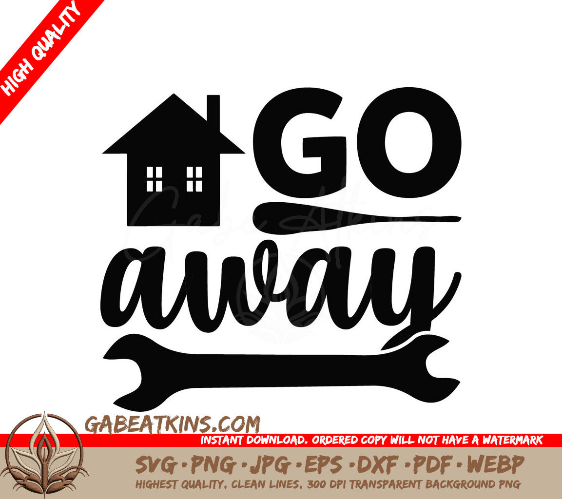 Go Away House & Wrench SVG Cut File - Home Decor Design SVG