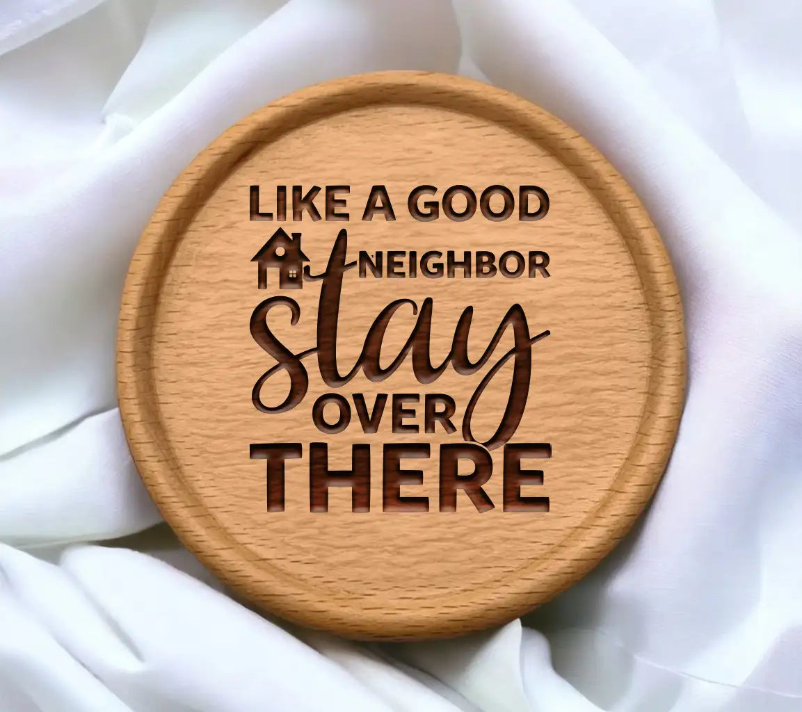 Like a Good Neighbor Stay Over There SVG Cut File SVG