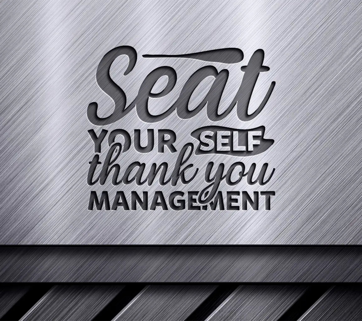 Seat Yourself Thank You Management SVG Cut File SVG