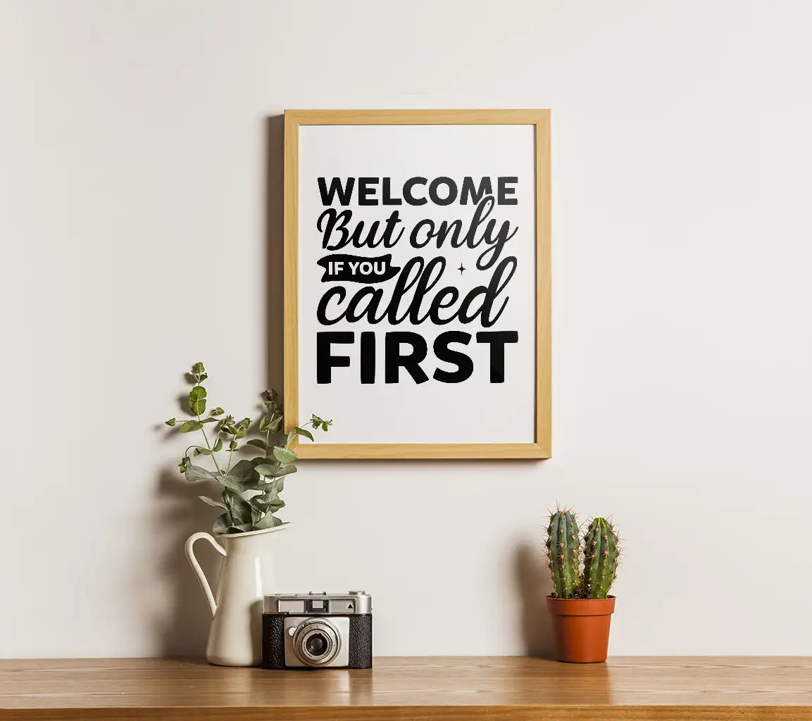 Welcome But Only If You Called First SVG - Funny Home Decor Sign SVG