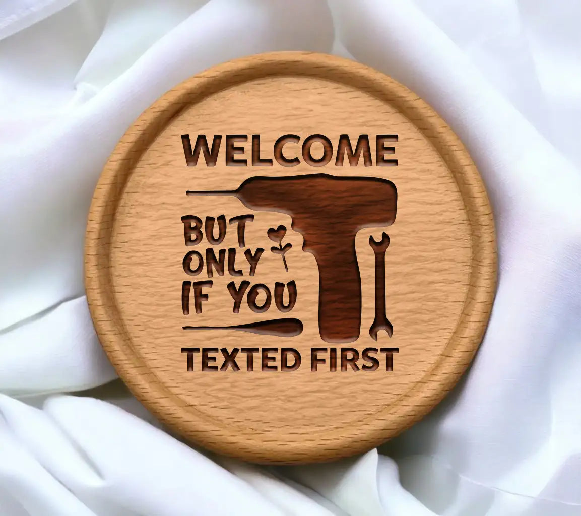 Welcome But Only If You Texted First SVG - Funny Home Decor Sign SVG