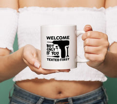 Welcome But Only If You Texted First SVG - Funny Home Decor Sign SVG