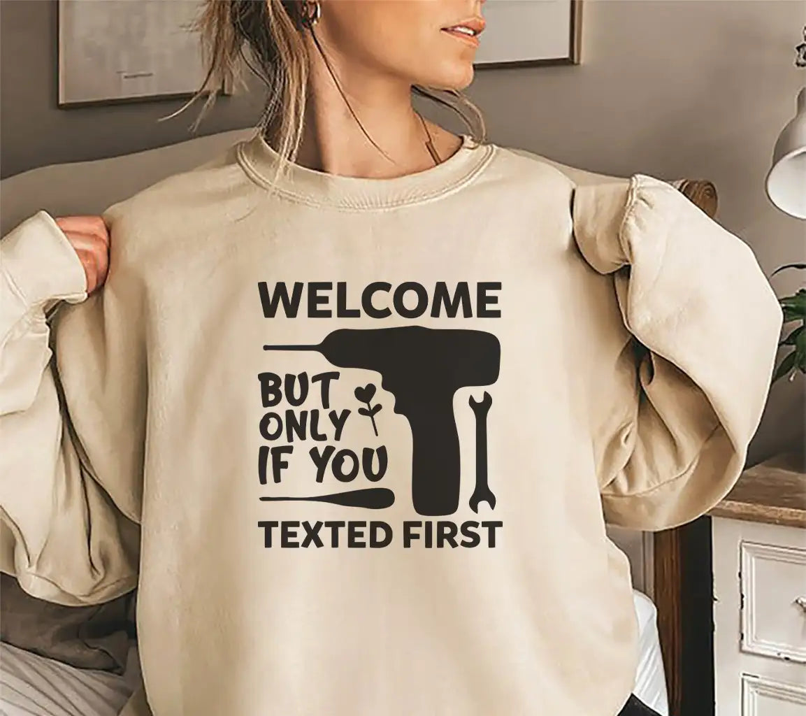 Welcome But Only If You Texted First SVG - Funny Home Decor Sign SVG