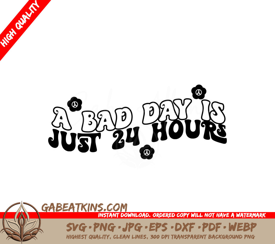 Bad Day 24 Hours SVG - Motivational Quote Design SVG