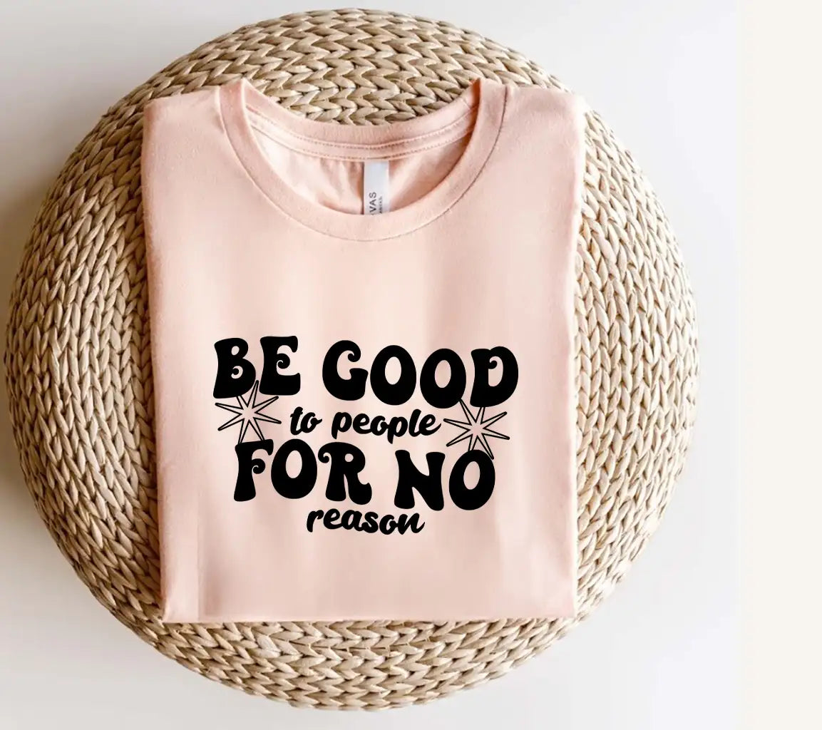 Be Good To People For No Reason SVG - Huge Aesthetic Design SVG