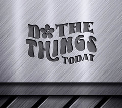  Do The Things Today SVG Design - Huge Aesthetic SVG