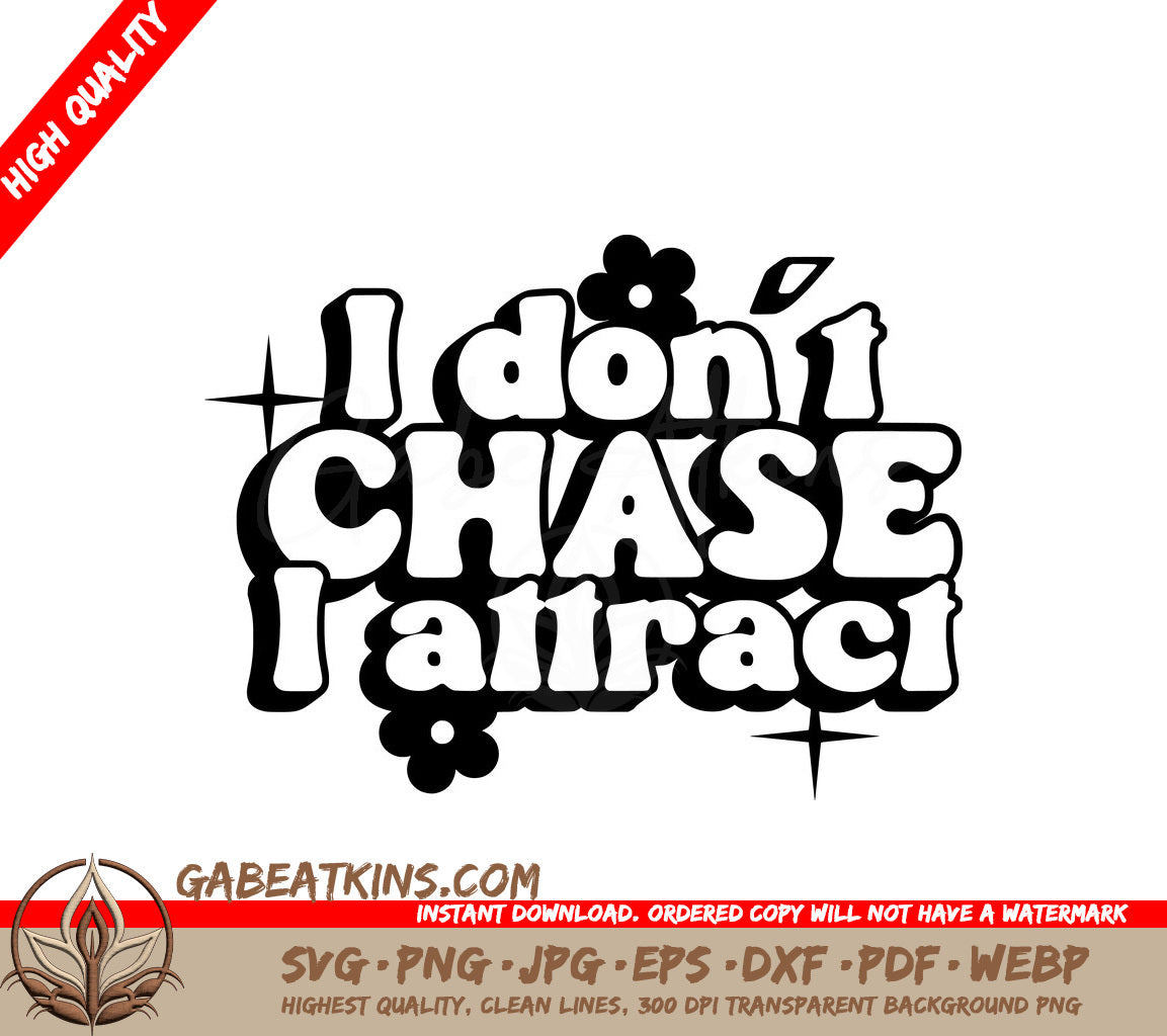 I Dont Chase, I Attract  SVG - Aesthetic Design SVG