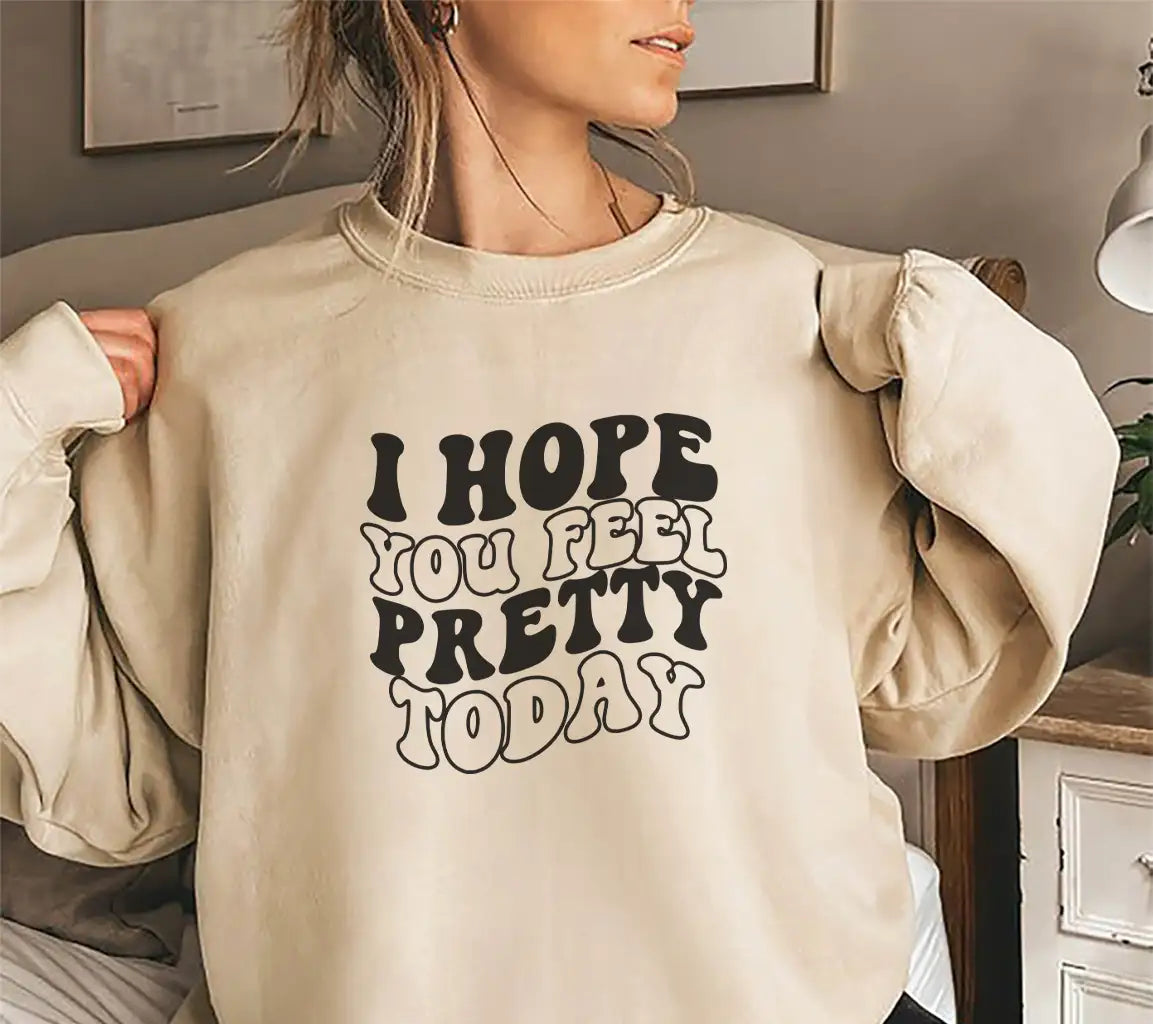  I Hope You Feel Pretty Today SVG Poster SVG