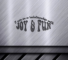 I Am In A Relationship With Joy & Fun SVG Cut File - Huge Aesthetic Design SVG