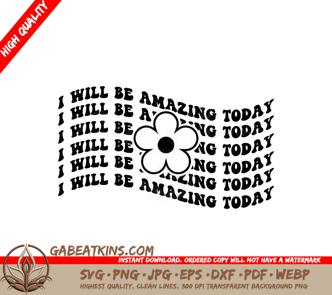 I Will Be Amazing Today SVG - Huge Aesthetic Poster Design SVG