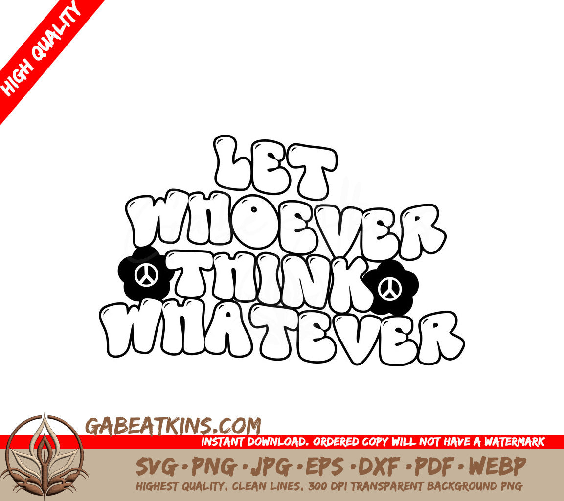  Let Whoever Think Whatever SVG Design SVG