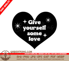 Black Heart Give Yourself Some Love SVG - Huge Aesthetic Design SVG