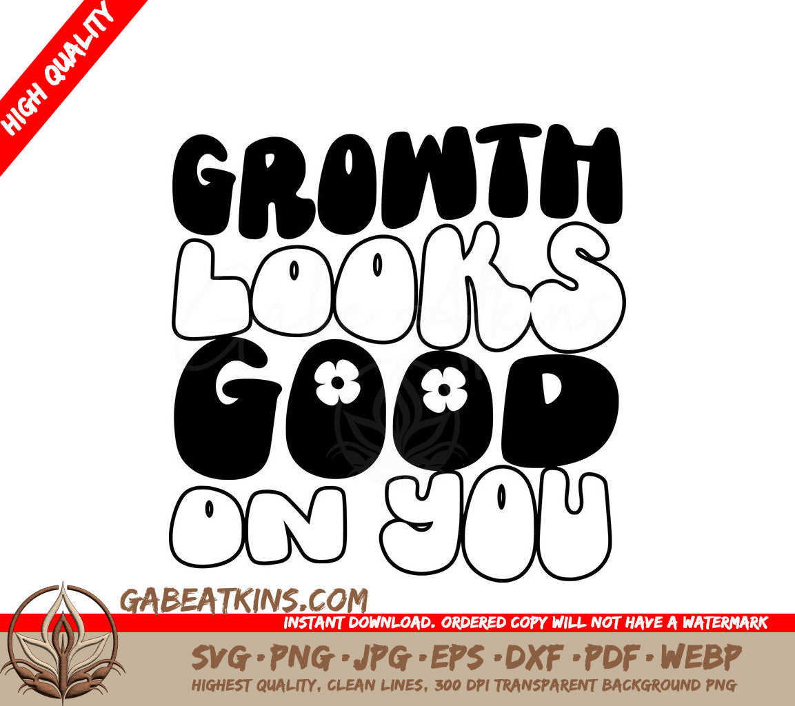 Growth Looks Good On You -  SVG Poster SVG