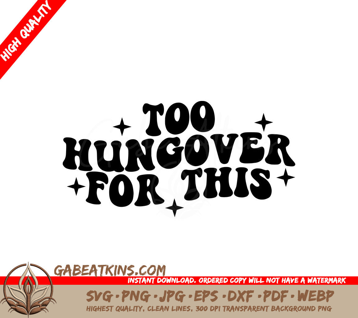 Too Hungover For This -  SVG Design SVG