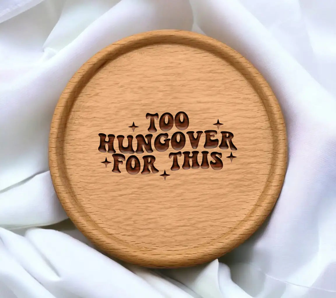 Too Hungover For This -  SVG Design SVG