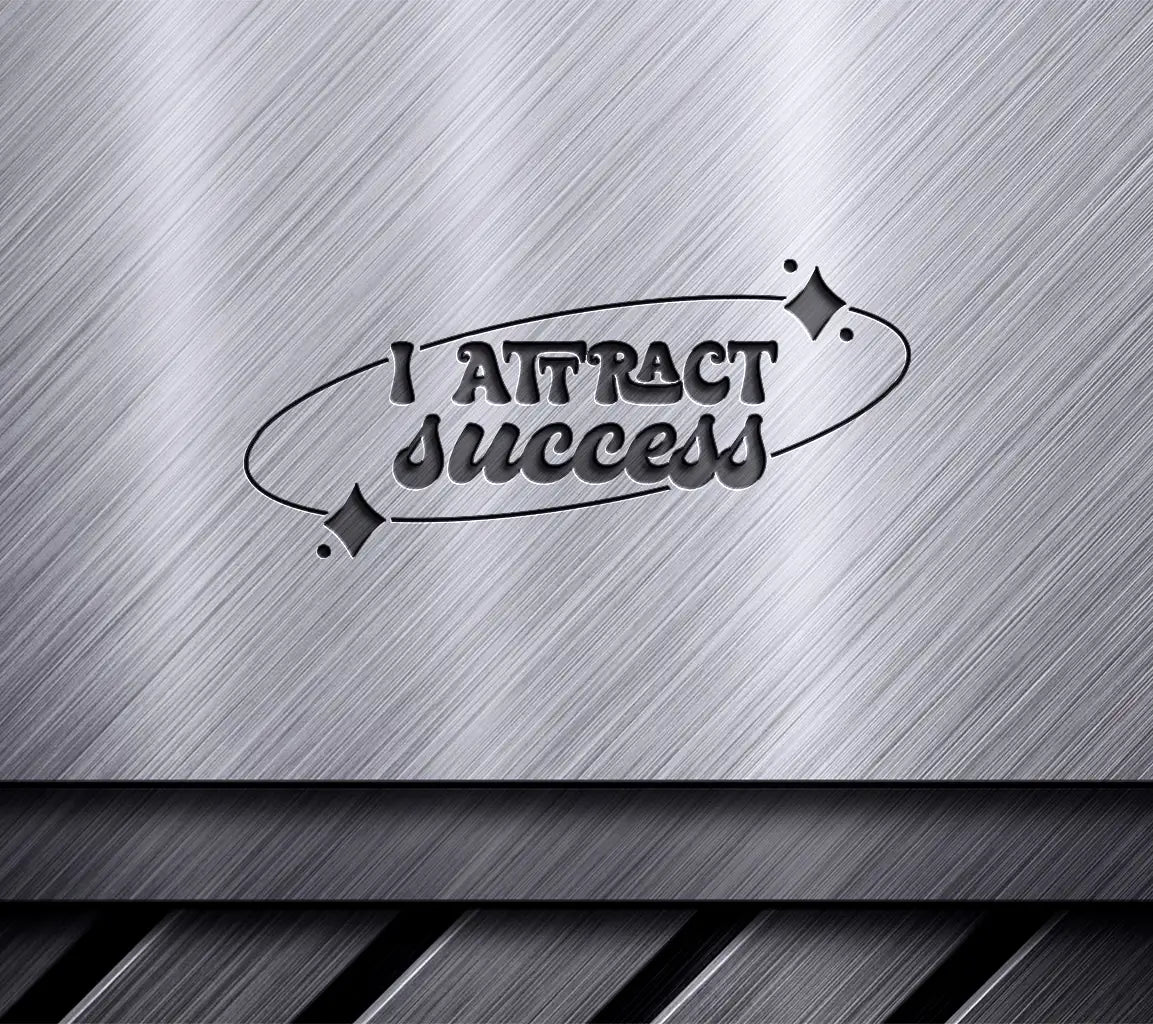  I Attract Success SVG Cut File - Affirmation Design SVG