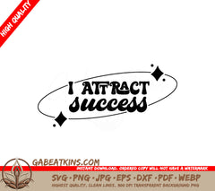  I Attract Success SVG Cut File - Affirmation Design SVG