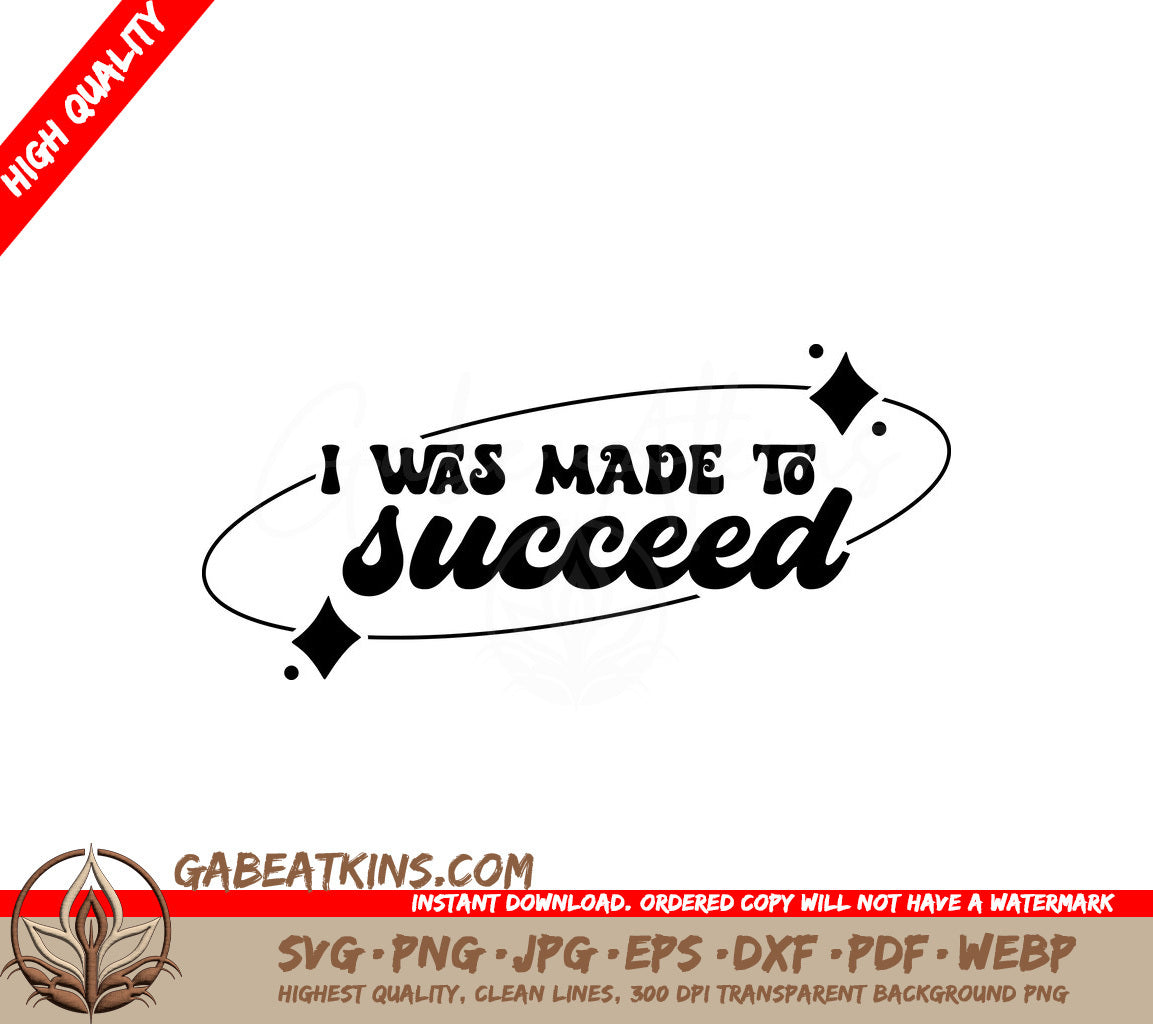 I Was Made To Succeed -  Success Affirmation SVG SVG